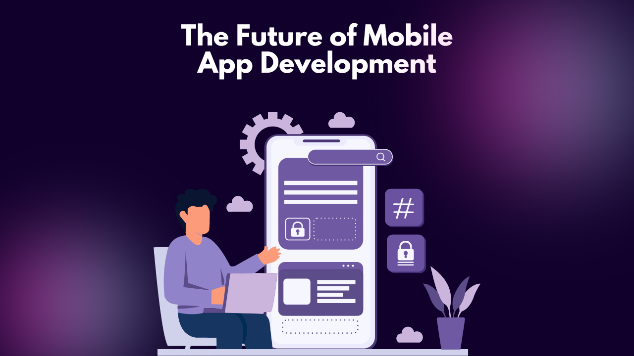 Future Mobile App Development